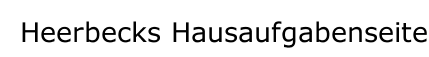 Heerbecks Hausaufgabenseite