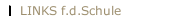 LINKS f.d.Schule